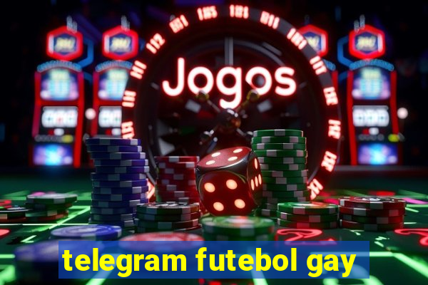 telegram futebol gay